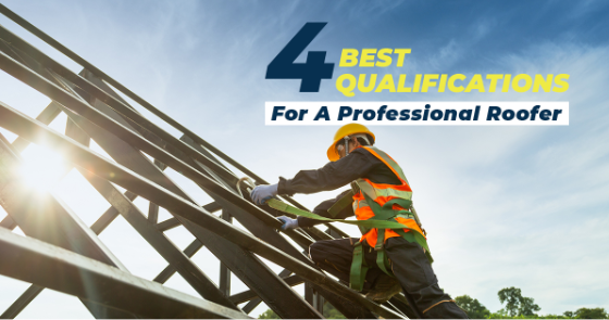 Pro Roofing - 4 Best Qualifications for a Professional Roofer - New Minds Group
